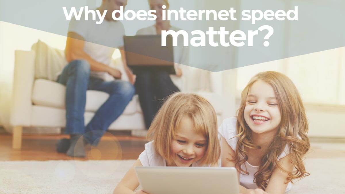 Why does internet speed matter